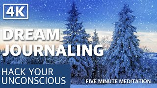 How to Hack Your Unconscious Mind - Dream Journaling - 5 Minute Guided Meditation