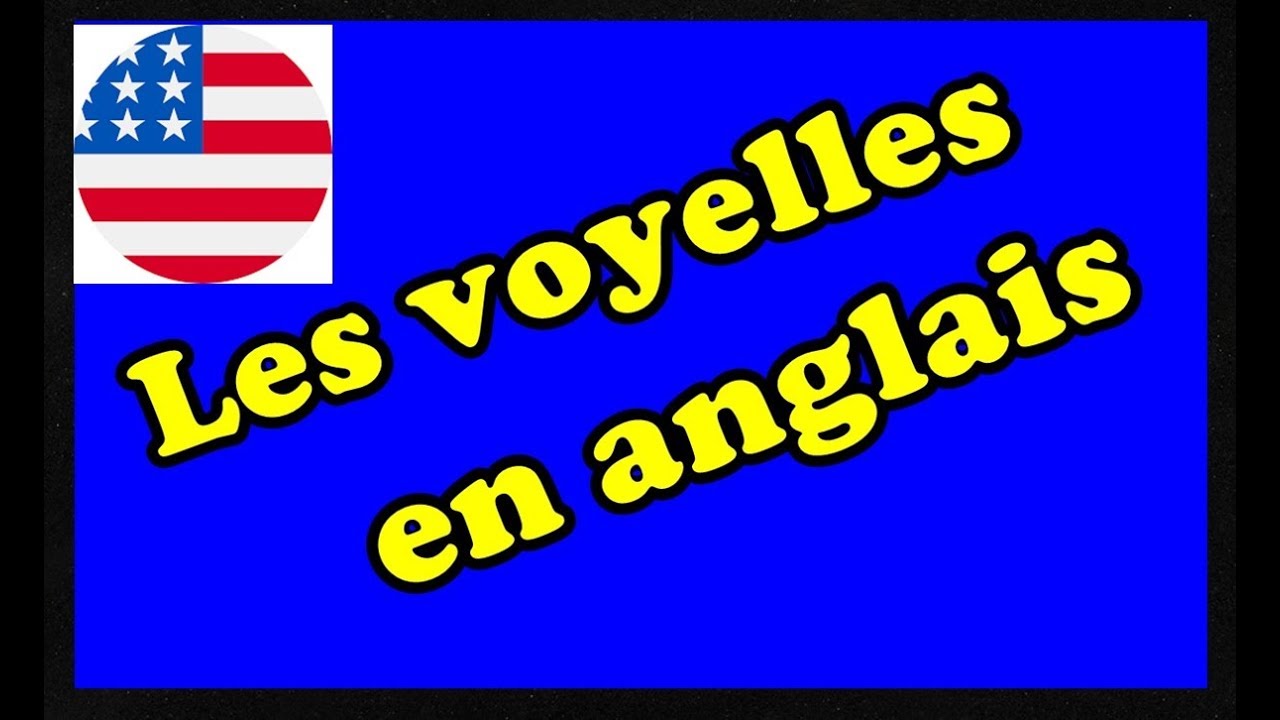 Les voyelles en anglais The Vowels in English YouTube