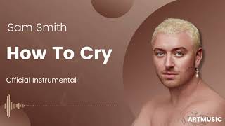 Sam Smith - How To Cry (Official Instrumental)