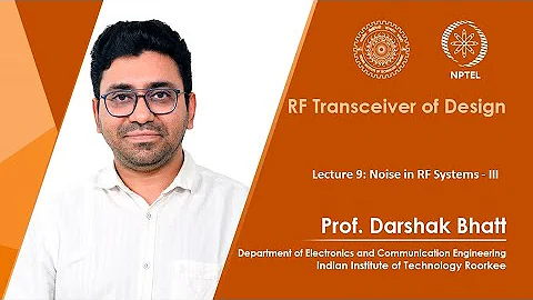Lecture 09 - Noise in RF Systems - III