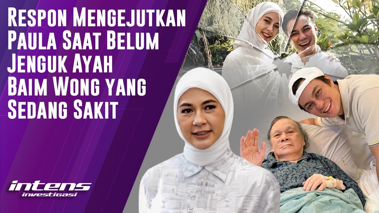 Respon Paula Saat Belum Jenguk Ayah Baim Wong Sakit | Intens Investigasi | Eps 4000