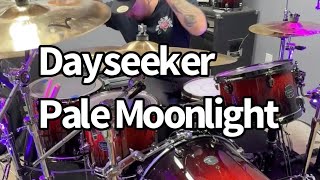Dayseeker - Pale Moonlight (Drum cover) 