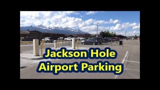 Jackson Hole airport parking guide