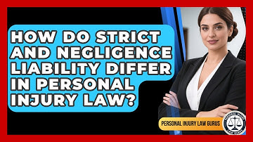How Do Strict And Negligence Liability Differ In Personal Injury Law? - Personal Injury Law Gurus