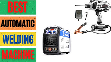 Best Automatic Welding Machine Reviews 2023