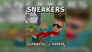 Alan Aztec - Sneakers (feat  Karate)
