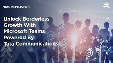Unlock communication and collaboration growth with Microsoft Teams driven by Tata Communications