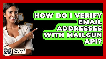 How Do I Verify Email Addresses With Mailgun API? - TheEmailToolbox.com