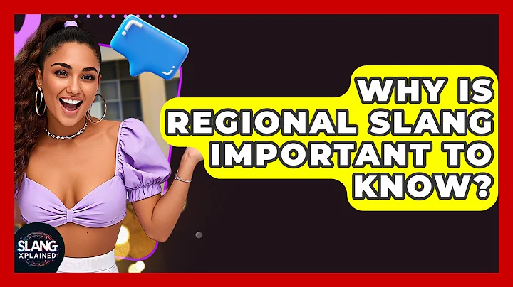 Why Is Regional Slang Important To Know? - SlangXplained