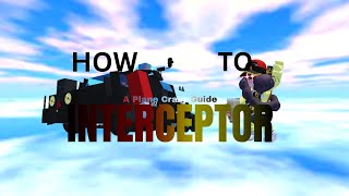 HOW TO INTERCEPTOR | plane crazy guide (READ DESC AS OF 7/19/26)