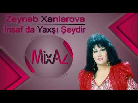 Zeynəb Xanlarova - İnsaf da Yaxşı Şeydir (Original səs)