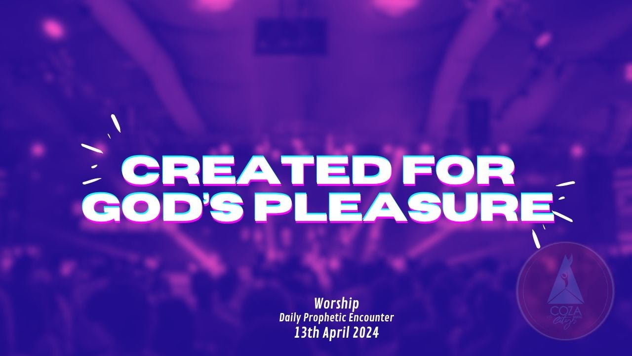 Created for God's Pleasure | Worship Session with COZA City Music At # ...