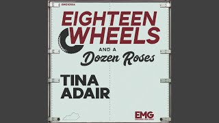 Video thumbnail of "Tina Adair - Eighteen Wheels And A Dozen Roses"