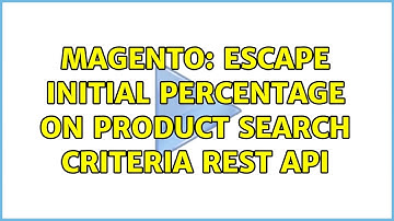 Magento: Escape initial percentage on Product Search Criteria REST API