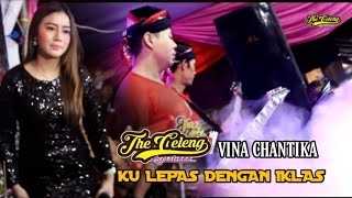 VINA CHANTIKA | KU LEPAS DENGAN IKLAS - THE CELENG  _ YAYAN JANDHUT + DIKA KEYBOARD