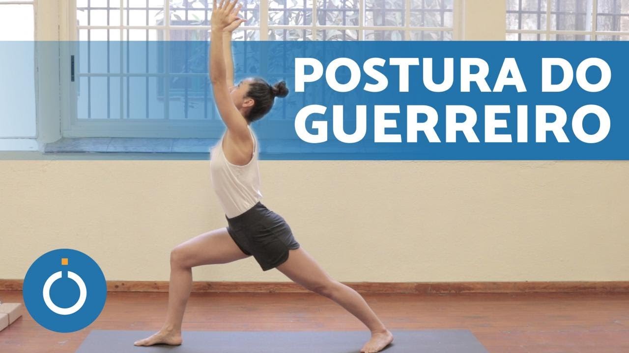 Posições de Yoga 🧘 Postura do Guerreiro Passo a Passo