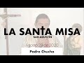 Padre Chucho - La Santa Misa (Viernes 28 de Agosto)