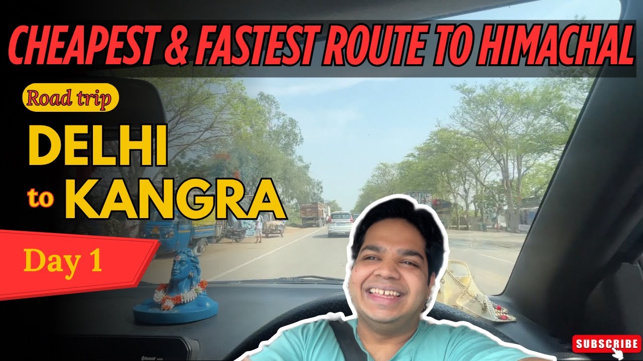 EP 1 | DELHI TO KANGRA | CHEAPEST & FASTEST ROUTE TO REACH HIMACHAL