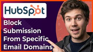 How to Block Form or Pop up Form Submission From Specific Email Domains in Hubspot [2026 New UI]