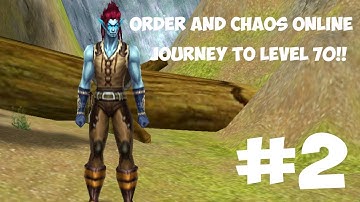 Order and Chaos Online Journey to Level 70!! #2