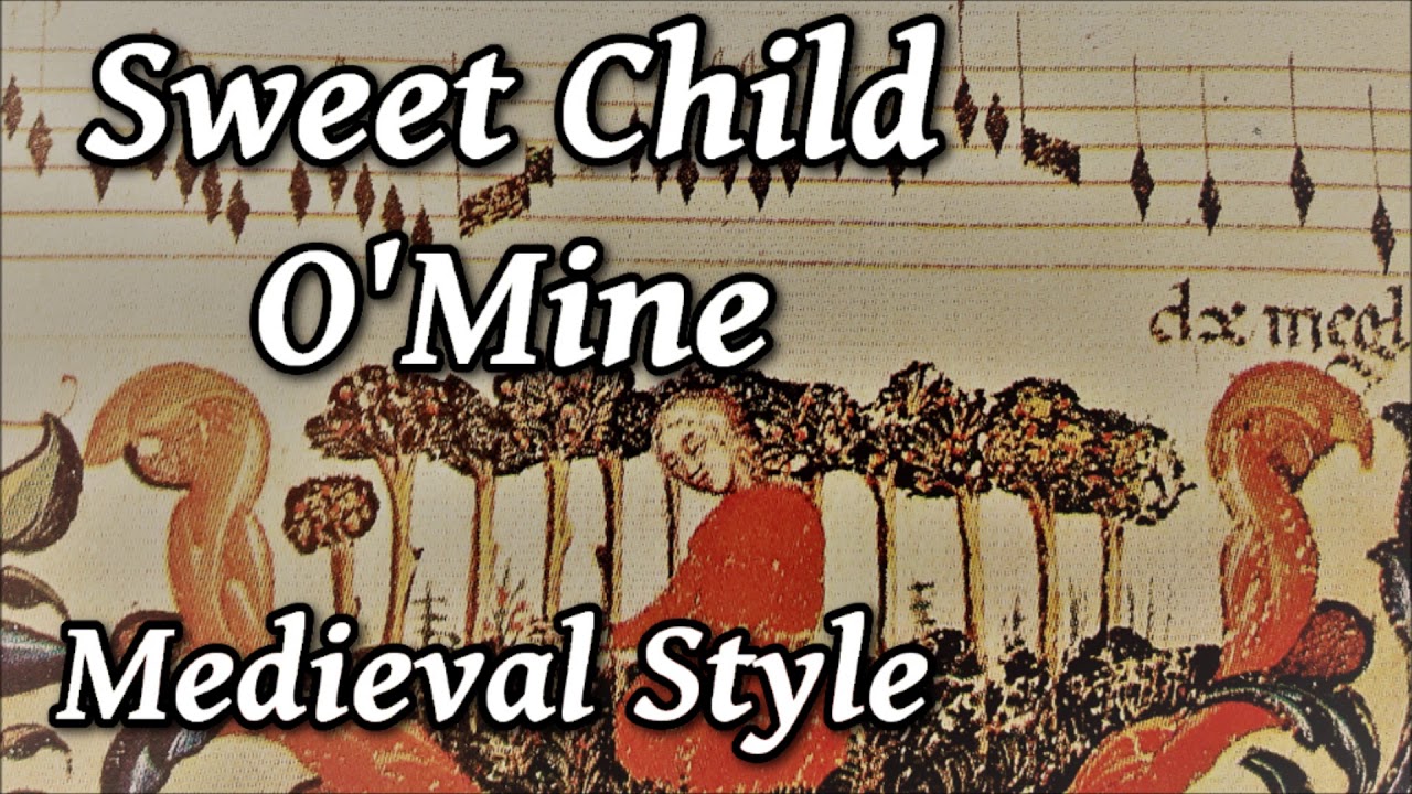 Sweet Child O' Mine - Medieval Style