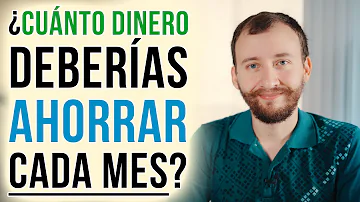 ¿Cuánto debería ahorrar al mes?