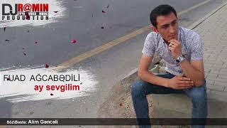 Fuad agcabedili - Ay sevgilim 2018