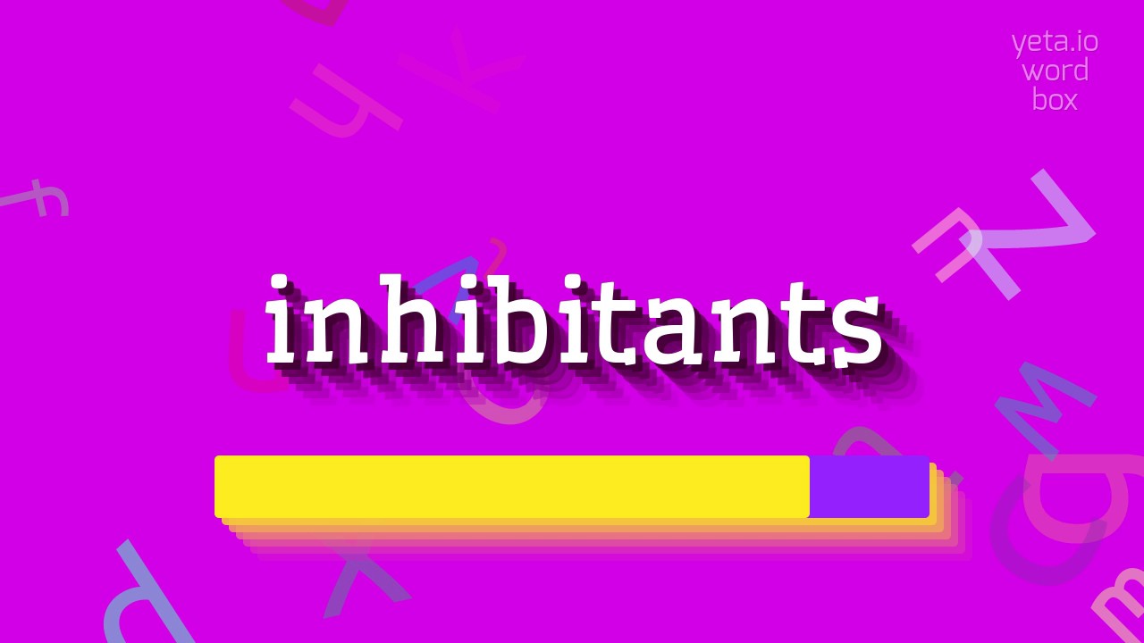 Inhibitants HOW TO PRONOUNCE INHIBITANTS? #inhibitants - YouTube
