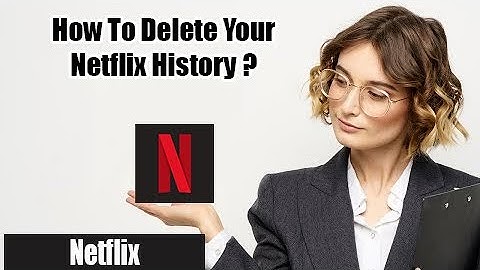 How To Delete Your Netflix History | Netflix Tutorial 2022