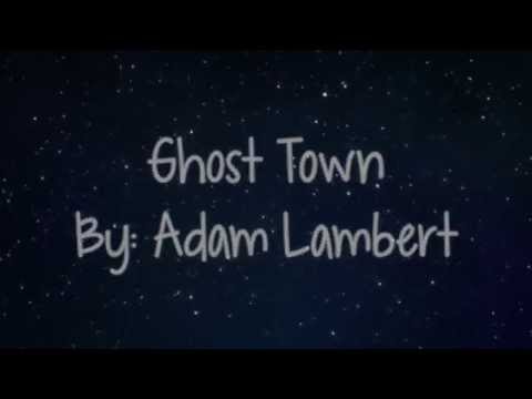 Ghost Town By: Adam Lambert (Lyric Video)