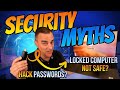 Security Myths: Your locked laptop keeps you safe