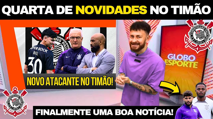 🚨 ÓTIMAS NOTÍCIAS NO CORINTHIANS! PRIMEIRO REFORÇO DE DORIVAL! NOVO JOGADOR DE SAÍDA! E MAIS! 🚨