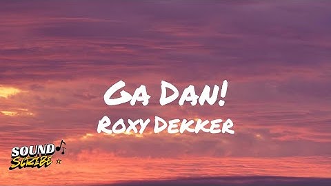 Roxy Dekker - Ga Dan! (Lyrics)