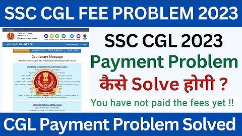 SSC CGL Payment Problem | SSC Fees Payment Solution | Fees Deducted But Not Paid Yet !! SSC CGL 2023