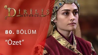 Diriliş Ertuğrul 80. Bölüm Özet