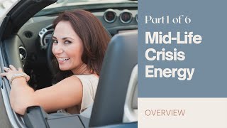 MID-LIFE CRISIS ENERGY, 1 of 6 | Overview