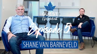 Guest Life Podcast Episode 5 | Construction with Shane Van Barneveld from Shane Renovations.
