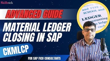 Material Ledger Closing in SAP S4HANA (CKMLCP) - Advanced Guide | SAP FICO Consultants