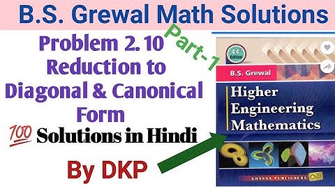 Problem 2.10 Reduction to Diagonal & Canonical Form || Part-1 || ( B.S. Grewal) by DKP | B.S. Grewal