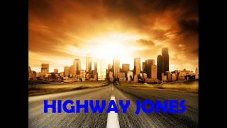 HIGHWAY JONES Gotta love me