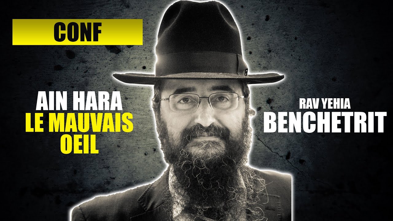 RAV BENCHETRIT - AIN HARA (le mauvais œil) - VIDEO EXCEPTIONNELLE