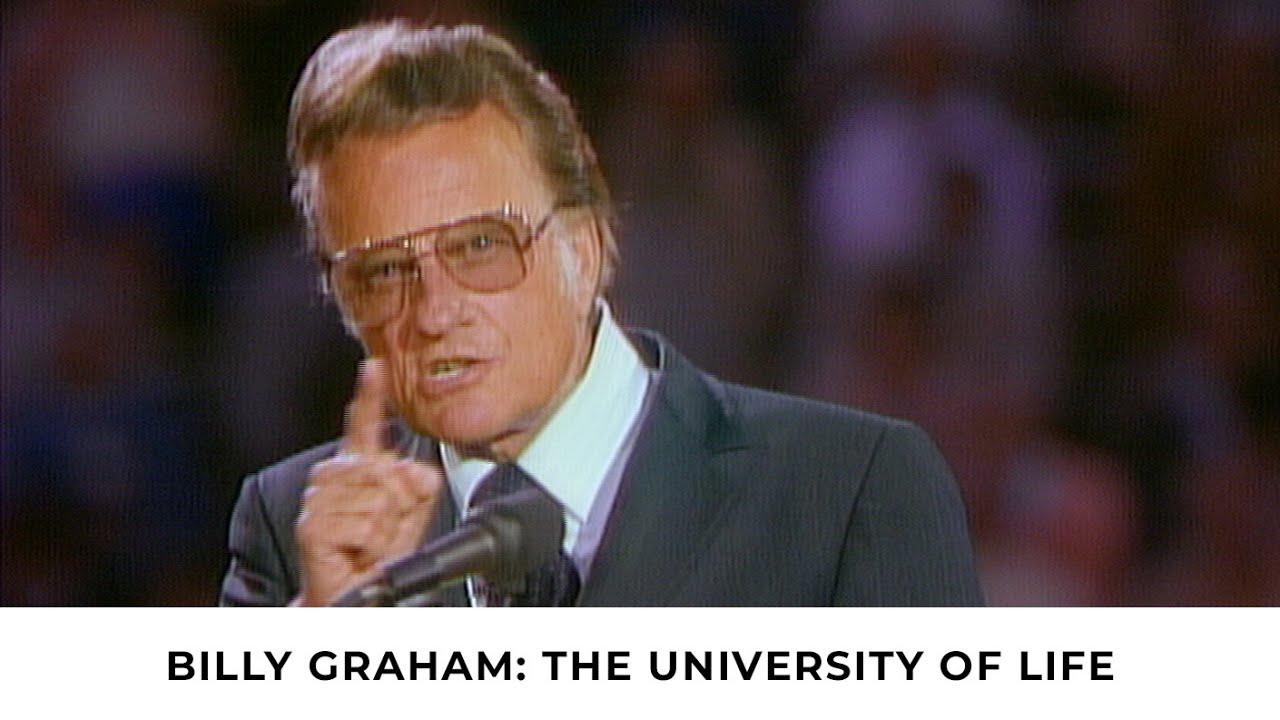 The University of Life Billy Graham Classic Sermon YouTube