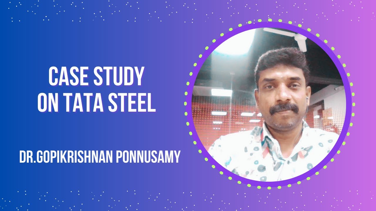 Case Study on Tata Steel | Dr.P.Gopi Krishnan | SNS Institutions