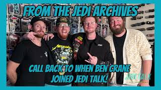 FROM THE JEDI ARCHIVES: Ben Crane Joins Jedi Talk