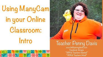Using ManyCam in your Online Classroom - Intro