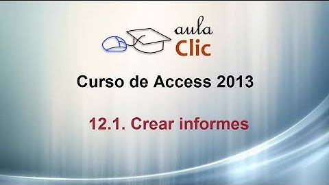 Curso de Access 2013. 12 1. Crear informes.