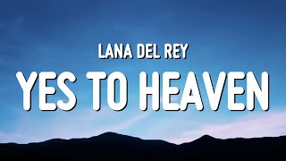 Video thumbnail of "Lana Del Rey - Say Yes To Heaven (Lyrics)"