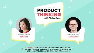 Harnessing the Power of Wireframes with Ellen Chisa and Leon Barnard