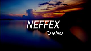 NEFFEX - Careless 💔 [Lyrics]