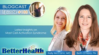 Episode #188: Latest Insights on MCAS with Dr. Kelly McCann, MD and Beth O'Hara, FN by BetterHealthGuy 1,557 views 8 months ago 1 hour, 48 minutes